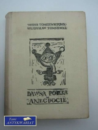 DAWNA POLSKA W ANEGDOCIE