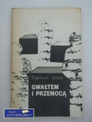 GWAŁTEM I PRZEMOCĄ
