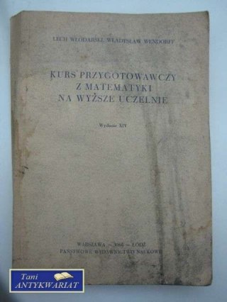 KURS PRZYGOTOWAWCZY Z MATEMATYKI NA WYŻSZE UCZELNIE