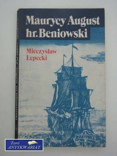 MAURYCY AUGUST HR. BENIKOWSKI ZDOBYWCA MADAGASKARU