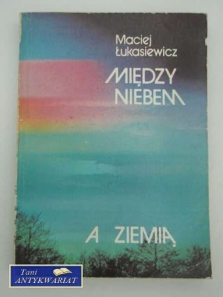 MIĘDZY NIEBEM A ZIEMIĄ