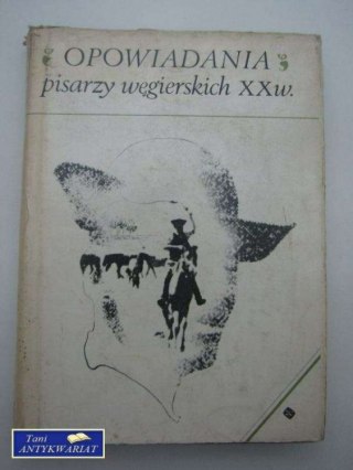 OPOWIADANIA PISARZY WĘGIERSKICH XX W.