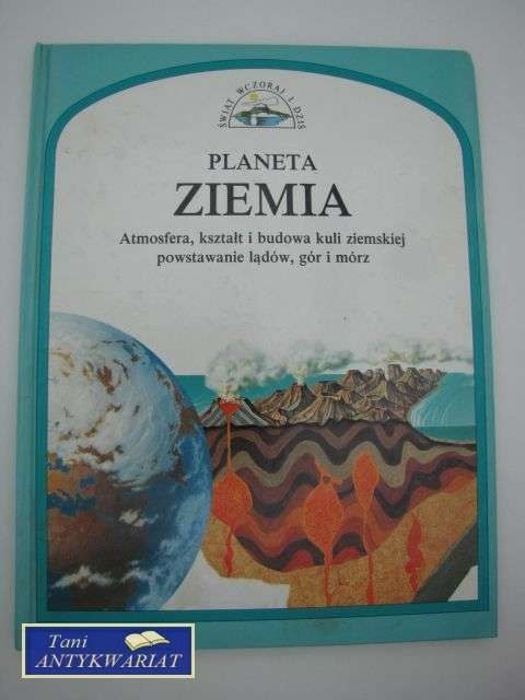 PLANETA ZIEMIA -ŚWIAT WCZORAJ I DZIŚ