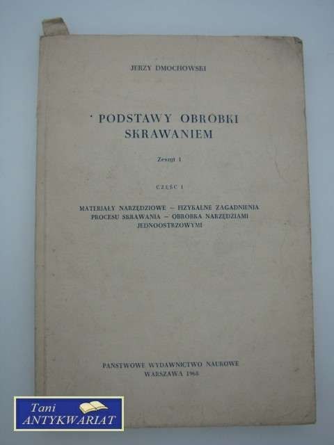 PODSTAWY OBRÓBKI SKRAWANIEM ZESZYT 1 PODSTAWY OBRÓBKI SKRAWANIEM ZESZYT 1