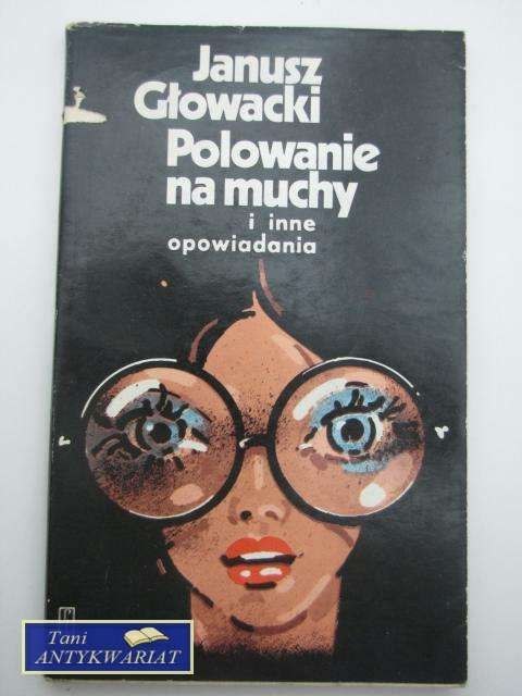 POLOWANIE NA MUCHY I INNE OPOWIADANIA