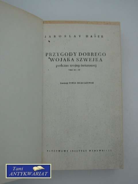 PRZYGODY DOBREGO WOJAKA SZWEJKA tom III i IV