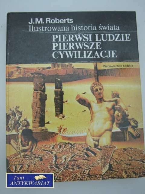 Pierwsi Ludzie Pierwsze Cywilizacje T. 1