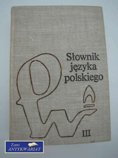 SŁOWNIK JĘZYKA POLSKIEGO PWN CZ.3 SŁOWNIK JĘZYKA POLSKIEGO PWN CZ.3