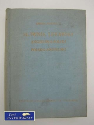 SŁOWNIK LEKARSKI ANGIELSKO POLSKI I POLSKO ANGIELSKI