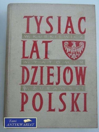 TYSIĄC LAT DZIEJÓW POLSKI