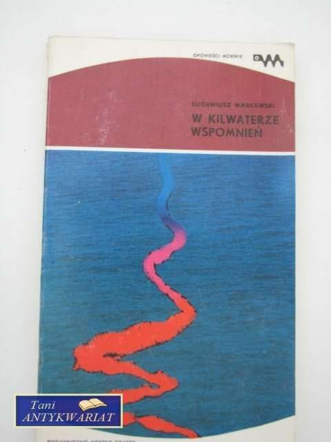 W KILWATERZE WSPOMNIEŃ