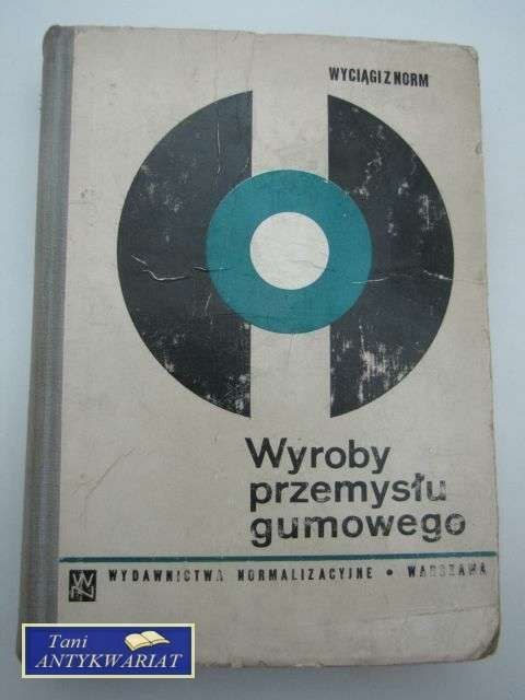 WYROBY PRZEMYSŁU GUMOWEGO. WYCIĄGI Z NORM
