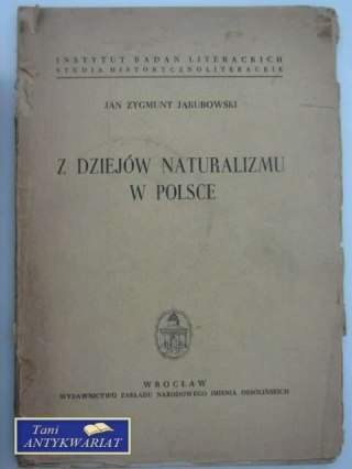 Z DZIEJÓW NATURALIZMU W POLSCE