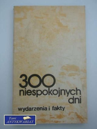 300 NIESPOKOJNYCH DNI