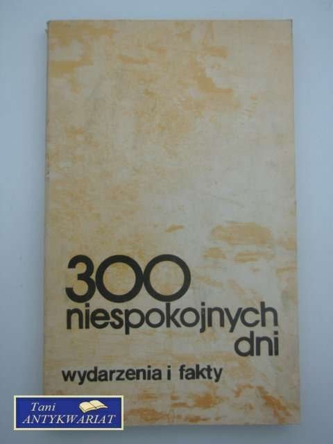 300 NIESPOKOJNYCH DNI