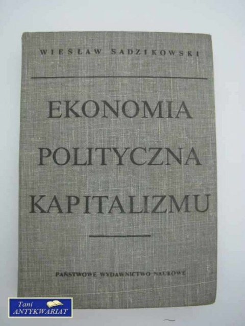 EKONOMIA POLITYCZNA KAPITALIZMU EKONOMIA POLITYCZNA KAPITALIZMU