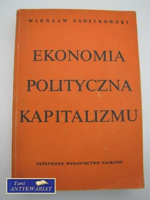 EKONOMIA POLITYCZNA KAPITALIZMU EKONOMIA POLITYCZNA KAPITALIZMU