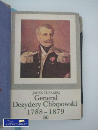 GENERAŁ DEZYDERY CHŁAPOWSKI 1788-1879