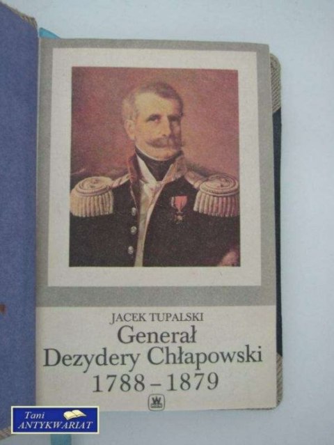 GENERAŁ DEZYDERY CHŁAPOWSKI 1788-1879