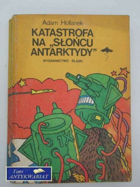 KATASTROFA NA SŁOŃCU ANTARKTYDY KATASTROFA NA SŁOŃCU ANTARKTYDY