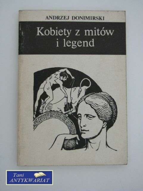 KOBIETY Z MITÓW I LEGEND KOBIETY Z MITÓW I LEGEND
