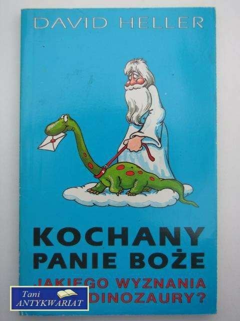 KOCHANY PANIE BOŻE JAKIEGO WYZNANIA BYŁY DINOZAURY