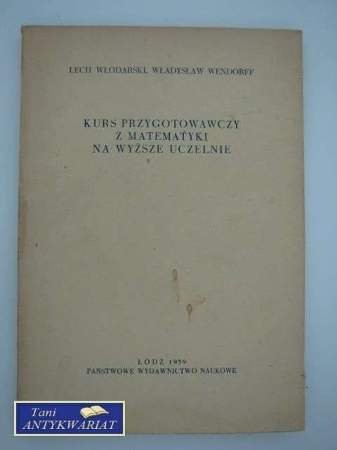 KURS PRZYGOTOWAWCZY Z MATEMATYKI NA WYŻSZE UCZELNIE KURS PRZYGOTOWAWCZY Z MATEMATYKI NA WYŻSZE UCZELNIE