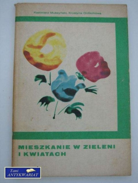 MIESZKANIE W ZIELENIACH I KWIATACH