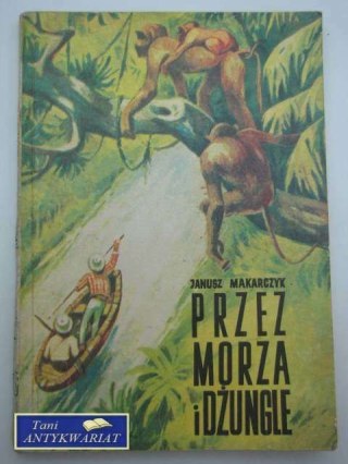 PRZEZ MORZE I DŻUNGLE
