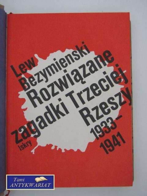 ROZWIĄZANE ZAGADKI TRZECIEJ RZESZY 1933-1941