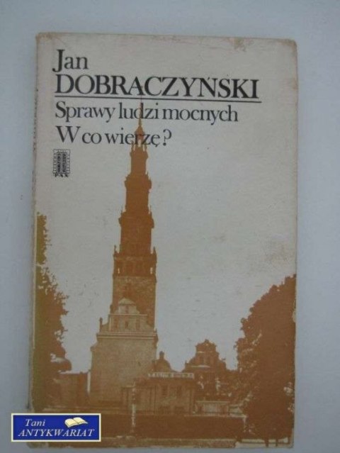 SPRAWY LUDZI MOCNYCH W CO WIERZĘ?