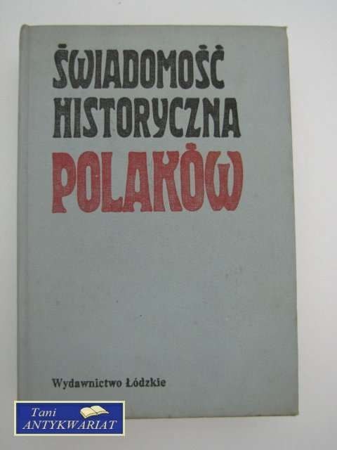 ŚWIADOMOŚĆ HISTORYCZNA POLAKÓW