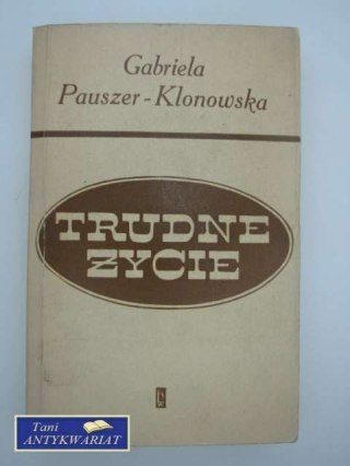 TRUDNE ŻYCIE