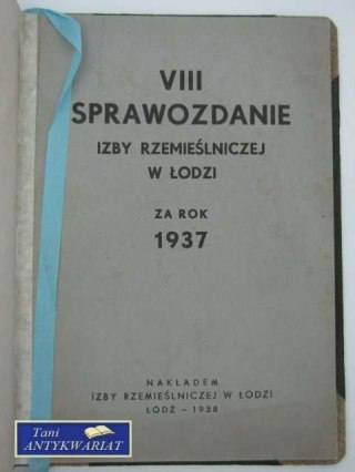 VIII SPRAWOZDANIE IZBY RZEMIEŚLNICZEJ W ŁODZI ZA ROK 37
