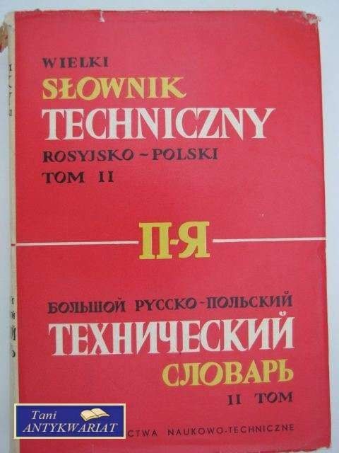 WIELKI SŁOWNI TECHNICZNY ROSYJSKO-POLSKI TOM II