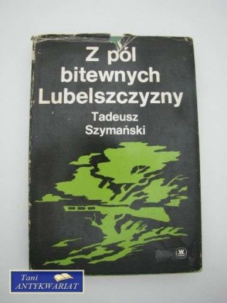Z PÓL BITEWNYCH LUBELSZCZYZNY
