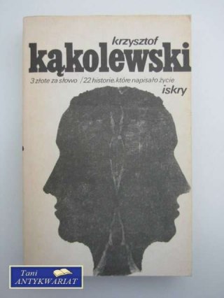 3 ZŁOTE SŁOWA/ 22 HISTORIE KTÓRE NAPISAŁO ŻYCIE