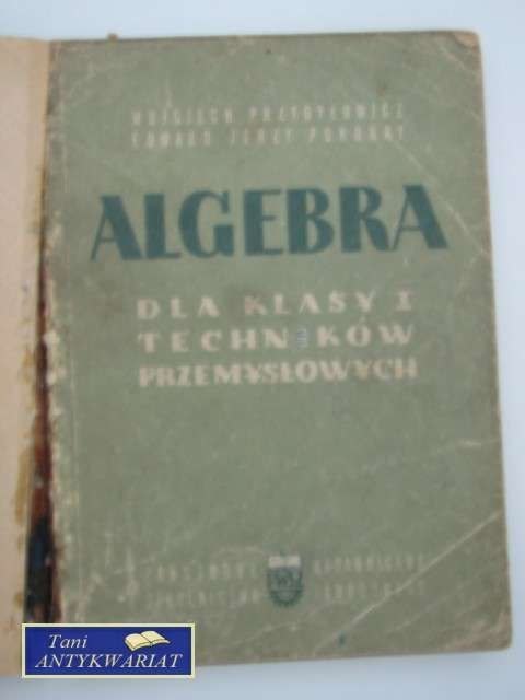 ALGEBRA DLA KLASY I TECHNIKÓW PRZEMYSŁOWYCH