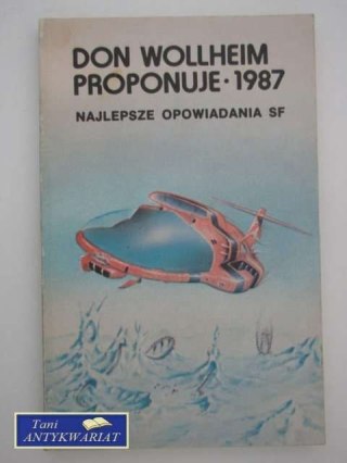 DON WOLLHEIM PROPONUJE 1987 NAJLEPSZE OPOWIADANIA SF