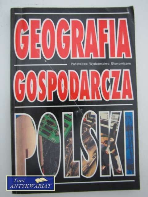 GEOGRAFIA GOSPODARCZA POLSKI GEOGRAFIA GOSPODARCZA POLSKI