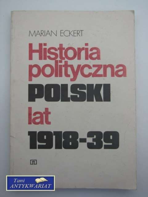 HISTORIA POLITYCZNA POLSKI LAT 1918-39 HISTORIA POLITYCZNA POLSKI LAT 1918-39