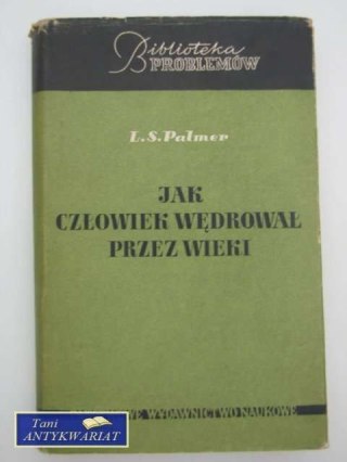JAK CZŁOWIEK WĘDROWAŁ PRZEZ WIEKI