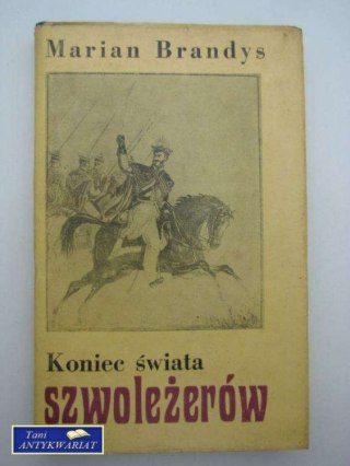 KONIEC ŚWIATA SZWOLEŻERÓW