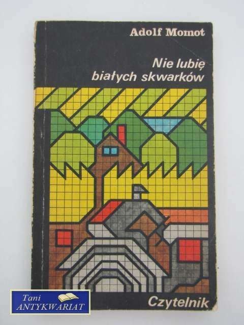 NIE LUBIĘ BIAŁYCH SKWARKÓW