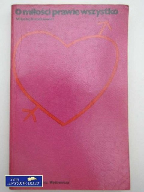 O MIŁOŚCI PRAWIE WSZYSTKO