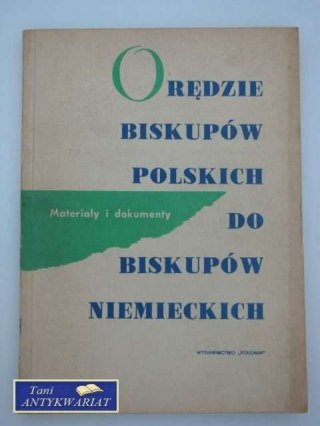 ORĘDZIE BISKUPÓW POLSKICH DO BISKUPÓW NIEMIECKICH