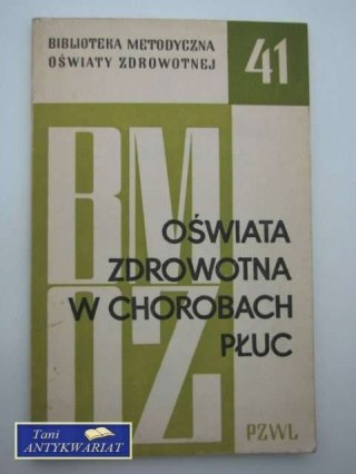 OŚWIATA ZDROWOTNA W CHOROBACH PŁUC