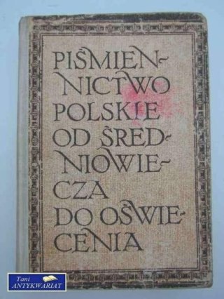 PIŚMIENNICTWO POLSKIE OD ŚREDNIOWIECZA DO OŚWIECENIA