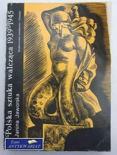 POLSKA SZTUKA WALCZĄCA 1939-1945