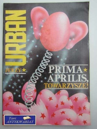 PRIMA APRILIS, TOWARZYSZE!
